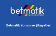 Betmatik Yorum ve Şikayetleri