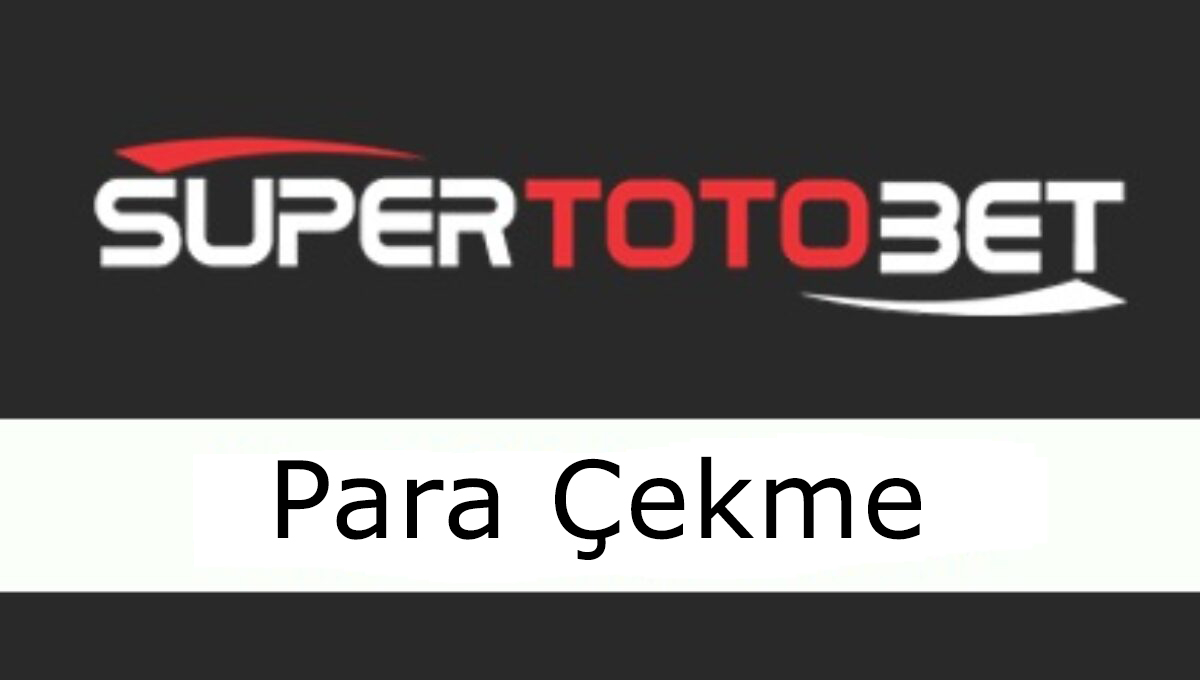 Supertotobet para çekme