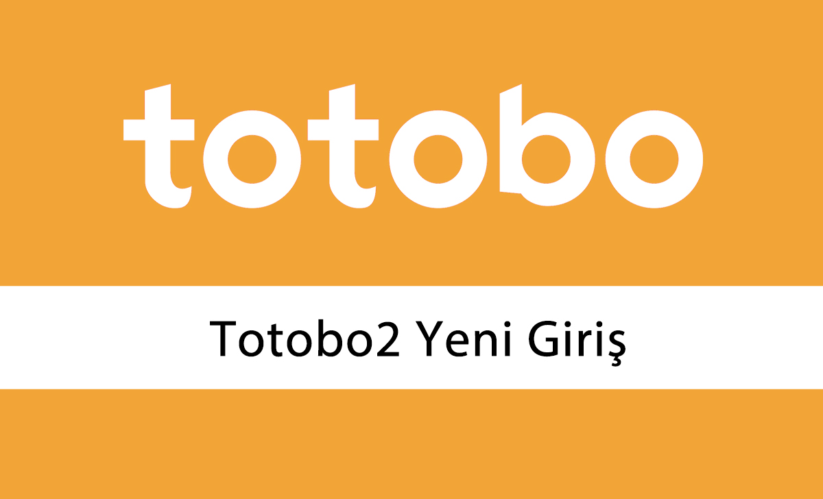Totobo2 Yeni Giriş