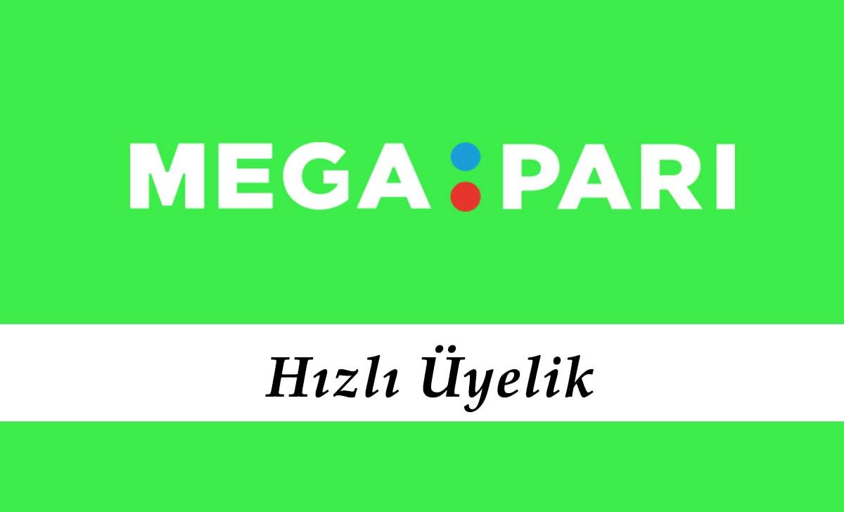 Megapari Hızlı Üyelik