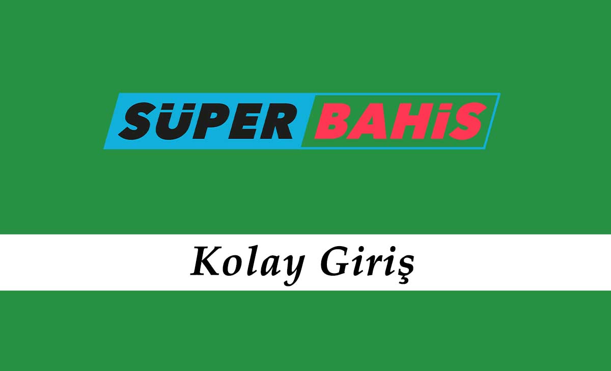 Süperbahis Kolay Giriş