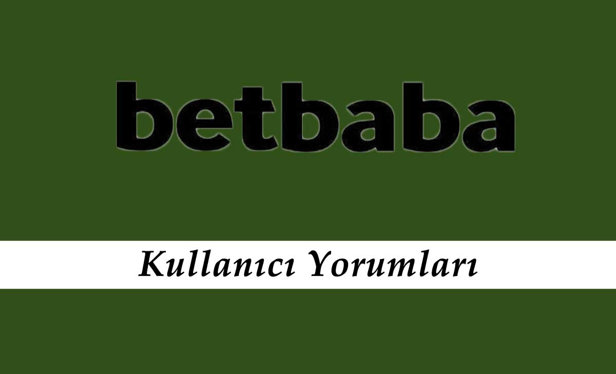 Betbaba Kullanıcı Yorumları