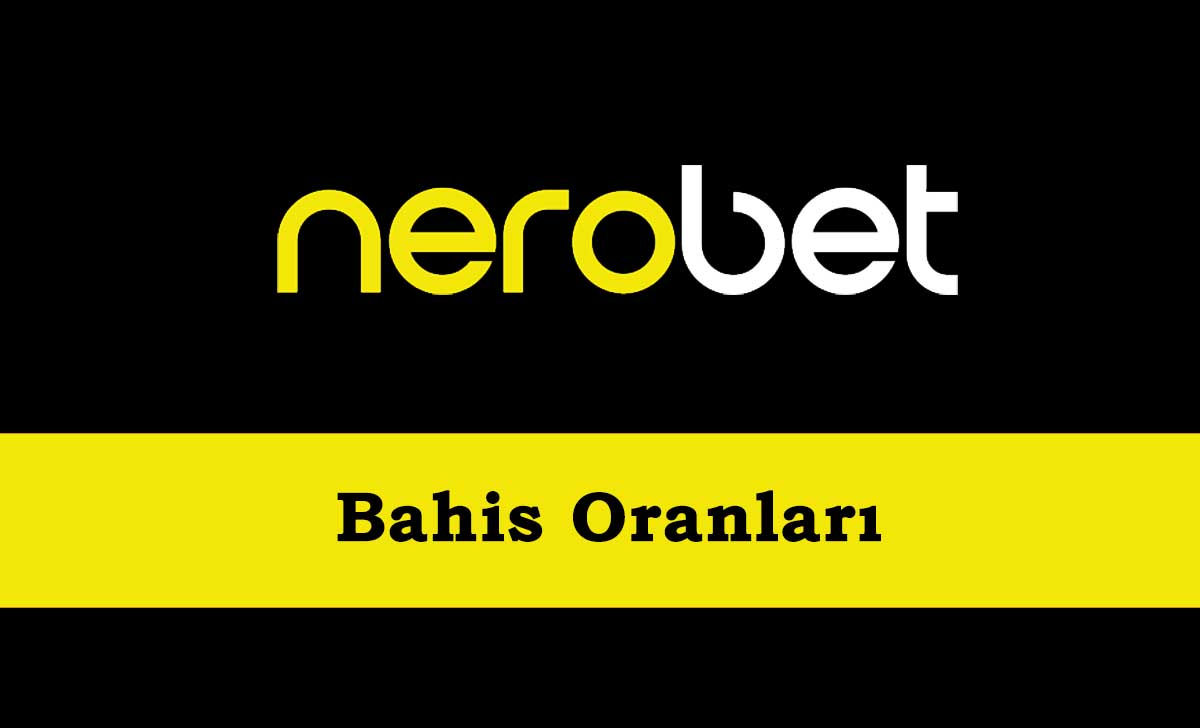 Nerobet Bahis Oranları
