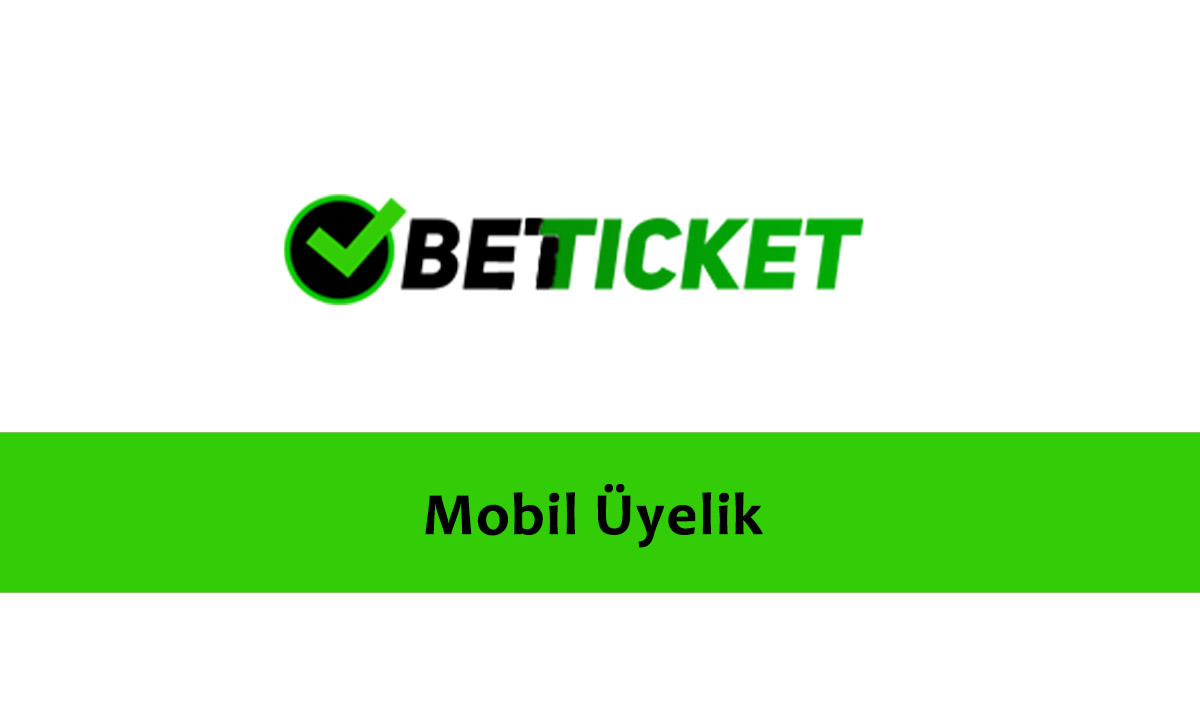 Betticket Mobil Üyelik