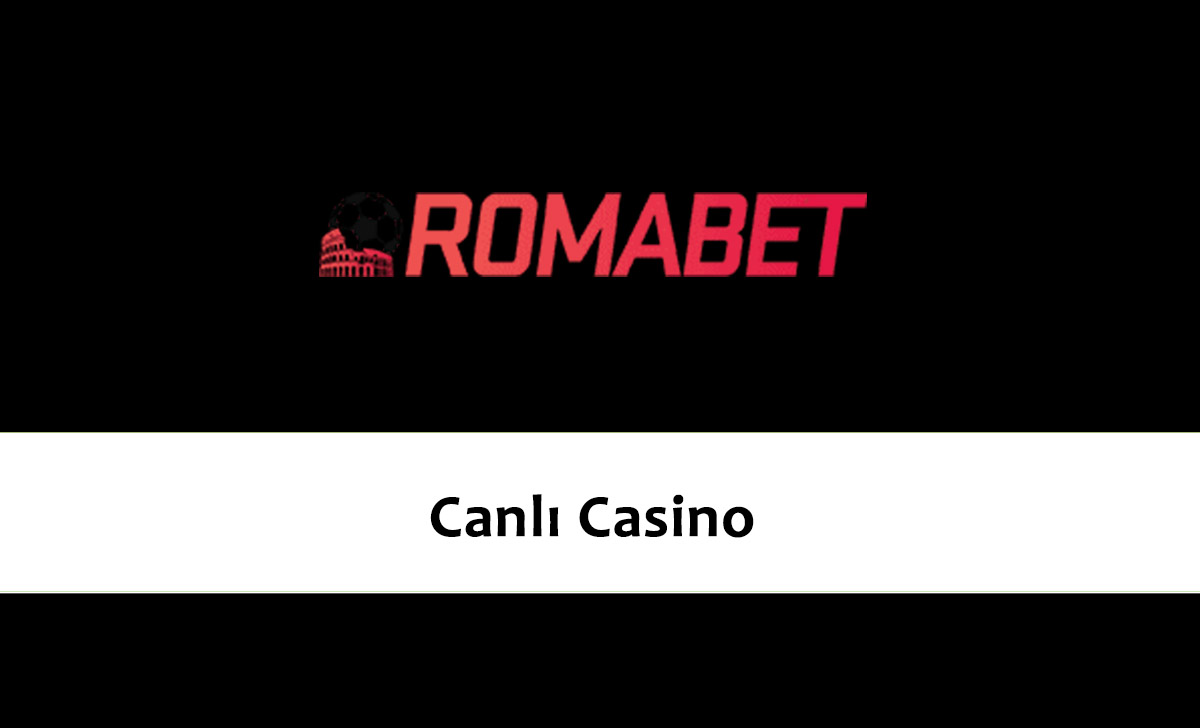Romabet Canlı Casino