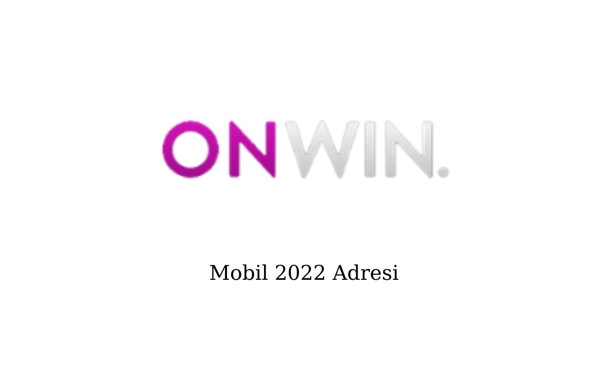 Onwin Mobil 2022 Adresi