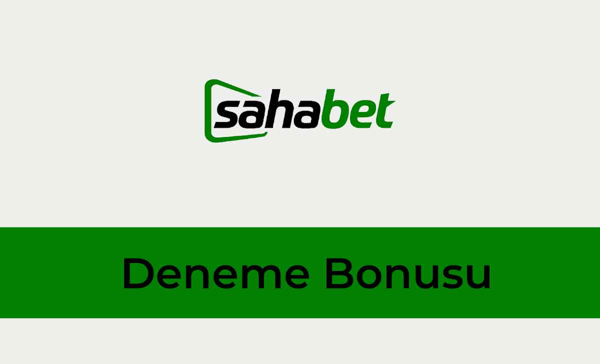 Sahabet Deneme Bonusu