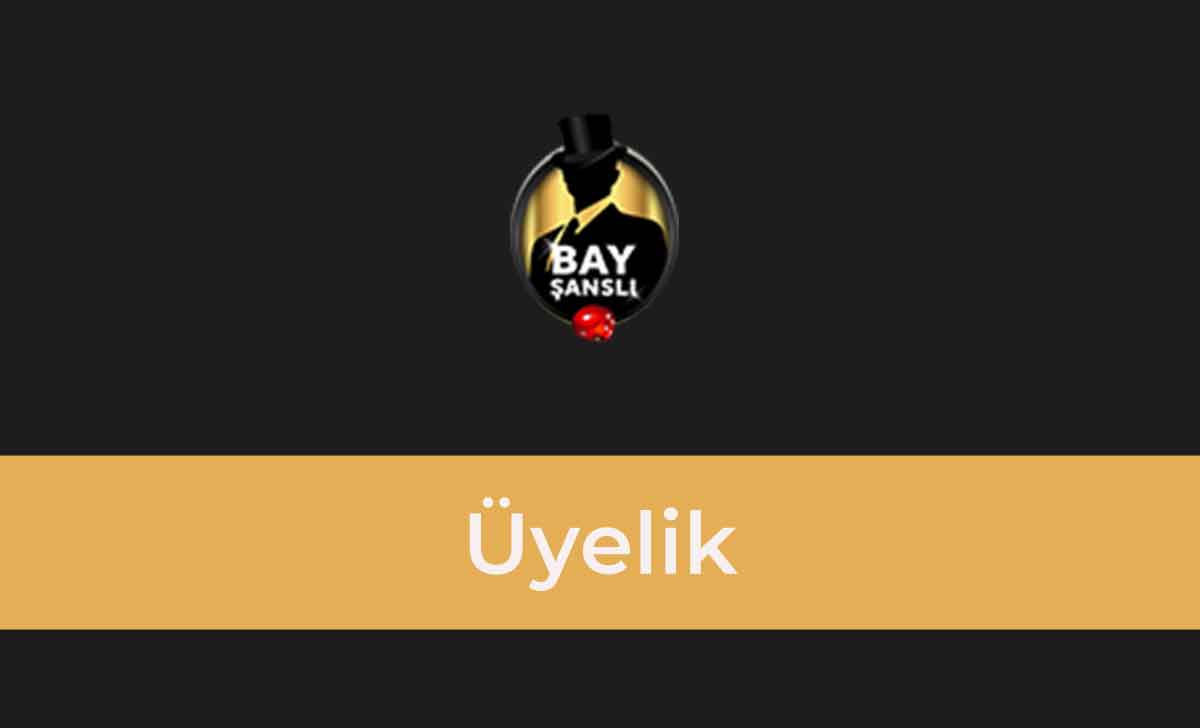 BayŞanslı Üyelik