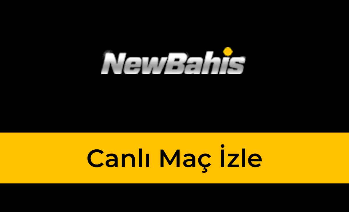 Newbahis Canlı Maç İzle